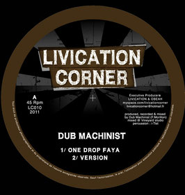 DUB MACHINIST - One Drop Faya (Livication Corner 10")