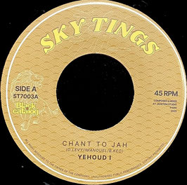 Yehoud I - Chant To Jah | 7" Sky Tings