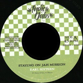 Earl Sixteen - Staying On Jah Mission | 7" Indica Dubs
