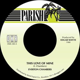 Everton Chambers - This Love Of Mine | 7" Parish