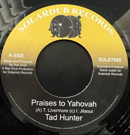 TAD HUNTER - Praises to Yahovah (Solardub 7")