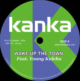 Kanka feat. Young Kulcha - Wake Up The Town | 7" Dubalistik