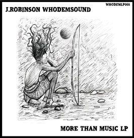 J ROBINSON - More Than Music (WhoDemSound LP)