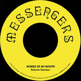 Roberto Sanchez - Words Of My Mouth | 7" Messengers