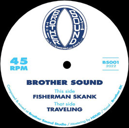 Brother Sound - Traveling / Fisherman Skank | 12" Brother Sound