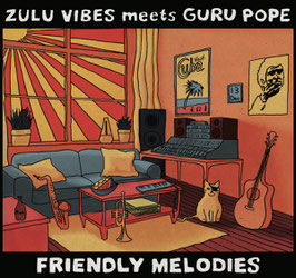 Zulu Vibes meets Guru Pope - Friendly Melodies | Zulu Vibes LP