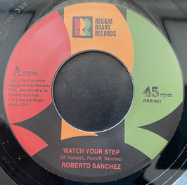 ROBERT SANCHEZ - Watch Your Step (Reggae Roads 7")