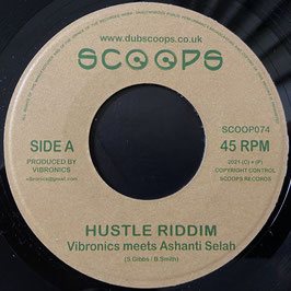 VIBRONICS meets ASHANTI SELAH - Hustle Riddim (Scoops 7")