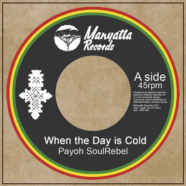 PAYOH SOULREBEL - When The Day Is Cold (Manyatta 7")
