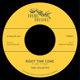 Time Unlimited - Right Time Come | 7" Fruits