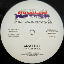 MICHAEL BLACK - Glass Pipe (Rockers Master/TRS 12")