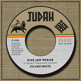 Sylvan White - Give Jah Praise | 7" Nansa