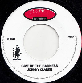 Johnny Clarke - Give Up The Badness | 7" Justice