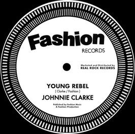 Johnny Clarke - Young Rebel | 7" Fashion