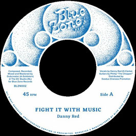 Danny Red - Fight It With Music | 7" Blue Zone