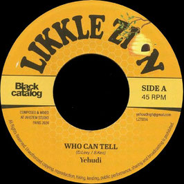Yehudi - Who Can Tell | 7" Likkle Zion