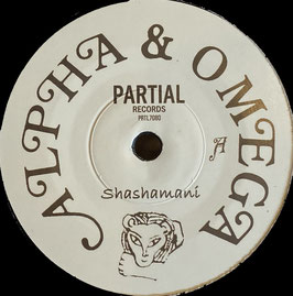ALPHA & OMEGA - Shashamani (Partial 7")