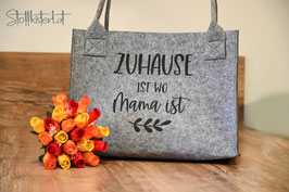 Filztasche "ZUHAUSE IST WO MAMA IST"