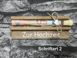 Geldgeschenk • Hochzeit • Reagenzglas • Geschenkverpackung aus Holz • Räuchereiche • Klötzchen