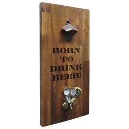 Magnetflaschenöffner aus Holz "Born to drink Beer"