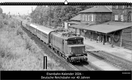 Eisenbahn-Kalender 2026 - Deutsche Reichbahn vor 40 Jahren