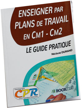 Le livre "Enseigner Par Plans de Travail en Cm1-Cm2 - le Guide Pratique"