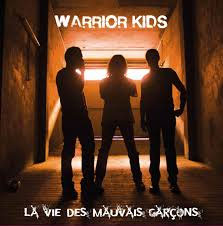 Warrior Kids- La Vie des Mauvais Garcons CD