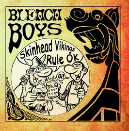 Bleach Boys- Skinhead Vikings rule Ok CD