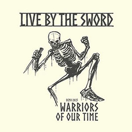 Live by the sword- warriors of our time ( Demo 2023) EP