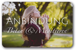 Anbindung - beten & meditieren,