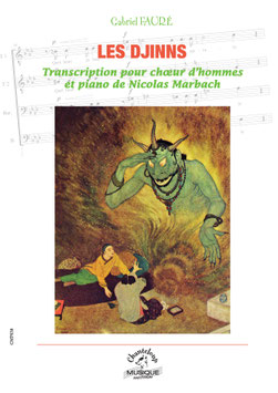 Les djinns de Gabriel Fauré, transcription pour chœur d'hommes de Nicolas Marbach