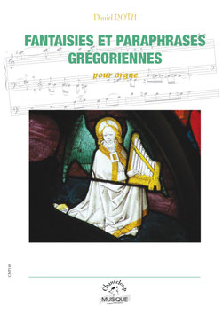 Daniel Roth : Fantaisies et paraphrases grégoriennes pour orgue