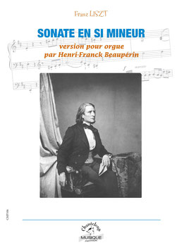 Franz Liszt : Sonate en si mineur, transcription pour orgue d'Henri-Franck Beaupérin