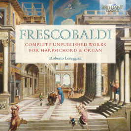 Girolamo Frescobaldi: Complete Unpublished Works for Harpsichord & Organ (6CD, Brilliant)
