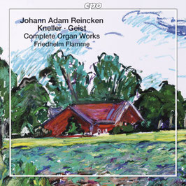 Johann Adam Reincken, Christian Geist, Andreas Kneller: Complete Organ Works (SACD, CPO)