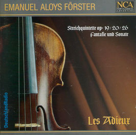 Emanuel Aloys Förster: Streichquintette op. 19/20/26, Fantasie und Sonate (2CD, NCA)