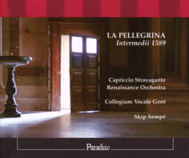 La Pellegrina, Intermedii 1589: The Florentine Musical Entertainments for the 1589 wedding of Ferdinando de' Medici & Christine of Lorraine (2CD, Paradizo)