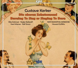 Gustav Kerker: Die oberen Zehntausend, Burning to Sing or Singing to Burn