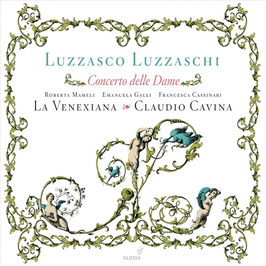 Luzzasco Luzzaschi: Concerto delle Dame (Glossa)