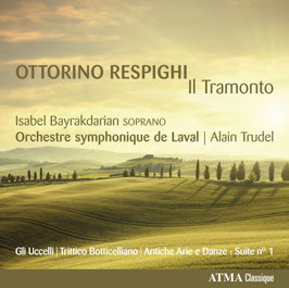 Ottorini Respighi: Il Tramonto , Gli Uccelli, Trittico Botticelliano, Antiche Arie e Danze: Suite No 1 (Atma)