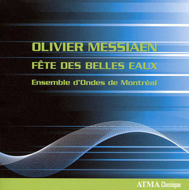 Olivier Messiaen: Fête des Belles Eaux (Atma)