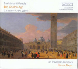 San Marco di Venezia, The Golden Age: Giovanni Bassano, Giovanni Gabrieli, Andrea Gabrieli, Claudio Merulo (Accent)