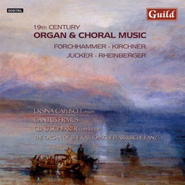 19th Century Organ & Choral Music: Forchhammer, Kirchner, Ricker, Rheinberger (Guild)