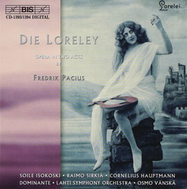 Frederick Pacius: Die Loreley, Opera in Two Acts (2CD, BIS)