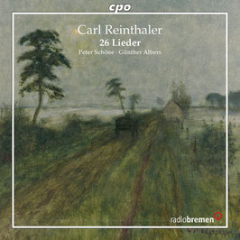 Carl Reinthaler: 26 Lieder (CPO)