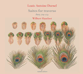 Louis-Antoine Dornel: Suites for traverso, Paris 1709-1723 (Glossa)
