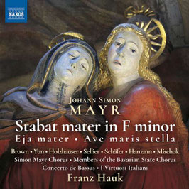 Simon Mayr: Stabat mater in F minor, Eja mater, Ave maris stella (Naxos)