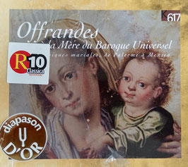 Offrandes à la Mère du Baroque Universel, musiques mariales, de Palerme à Mexico (4CD, K617)