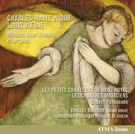 Charles-Marie Widor, Louis Vierne: Messes pour choeurs et orgues (Atma)