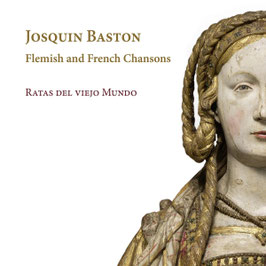 Josquin Baston: Flemish and French Chansons (Ramée)
